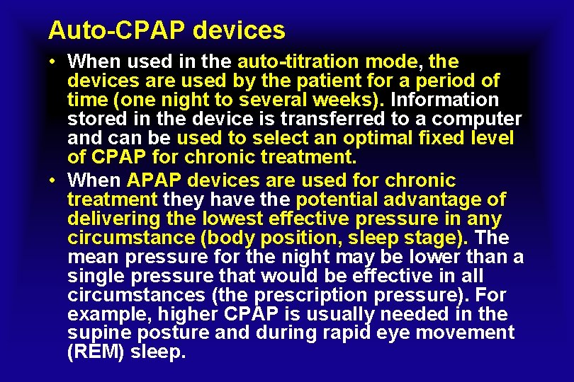 Auto-CPAP devices • When used in the auto-titration mode, the devices are used by