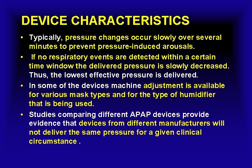 DEVICE CHARACTERISTICS • Typically, pressure changes occur slowly over several minutes to prevent pressure-induced