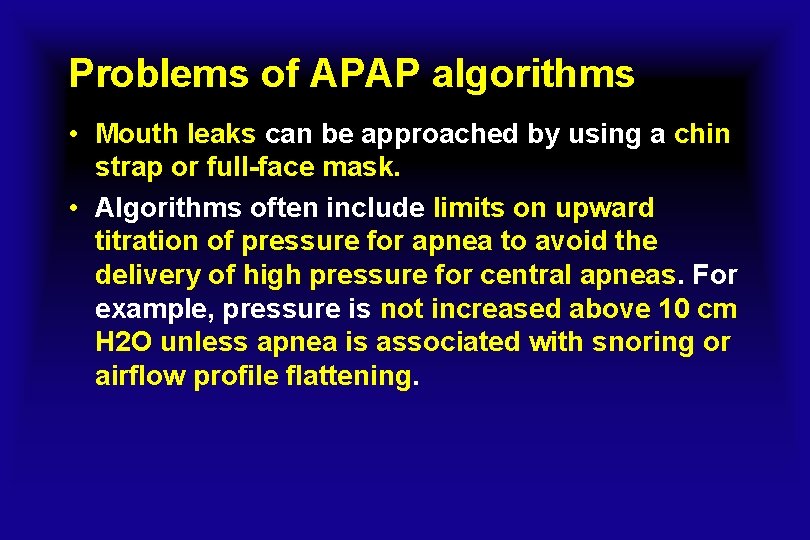 Problems of APAP algorithms • Mouth leaks can be approached by using a chin