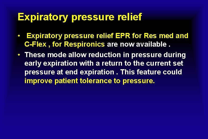 Expiratory pressure relief • Expiratory pressure relief EPR for Res med and C-Flex ,