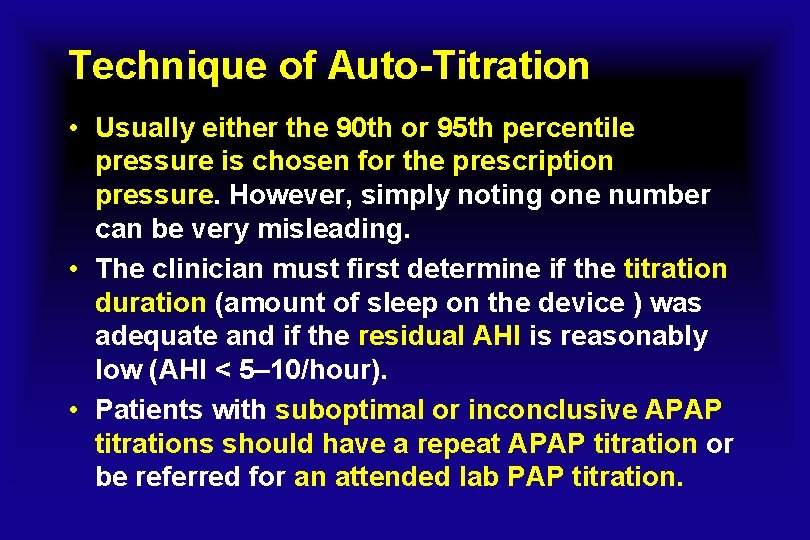 Technique of Auto-Titration • Usually either the 90 th or 95 th percentile pressure