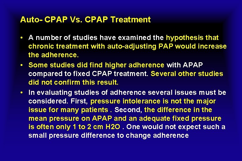 Auto- CPAP Vs. CPAP Treatment • A number of studies have examined the hypothesis