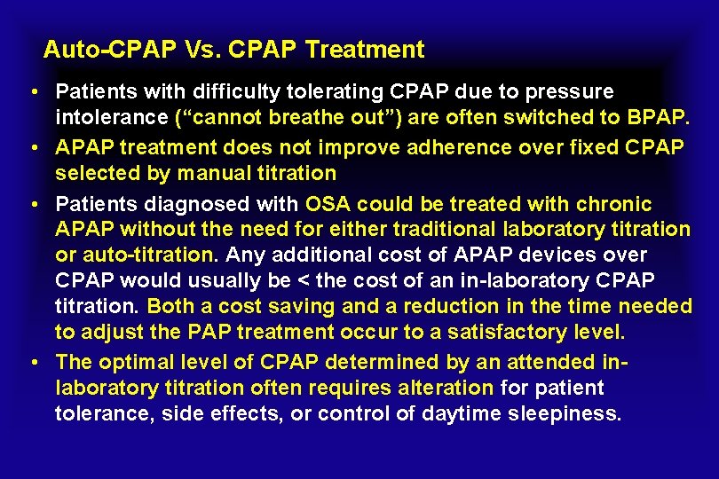 Auto-CPAP Vs. CPAP Treatment • Patients with difficulty tolerating CPAP due to pressure intolerance