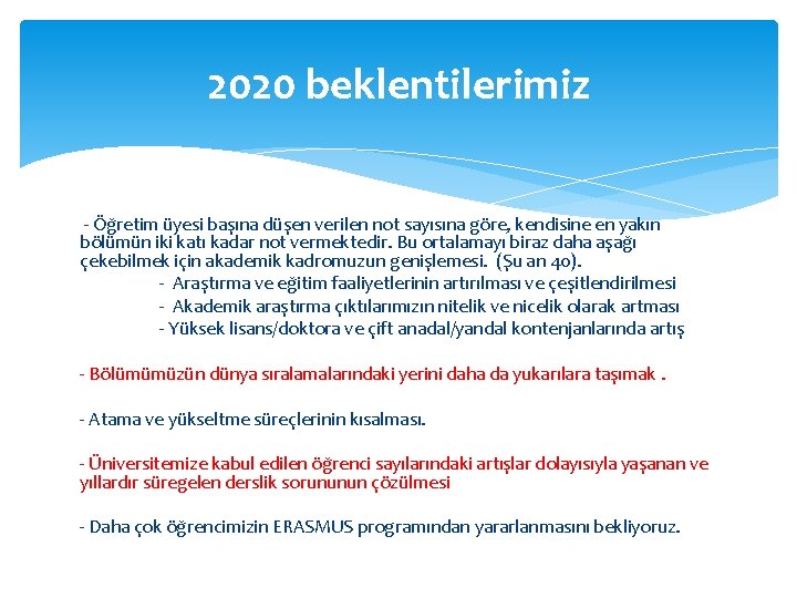 2020 beklentilerimiz - Öğretim üyesi başına düşen verilen not sayısına göre, kendisine en yakın