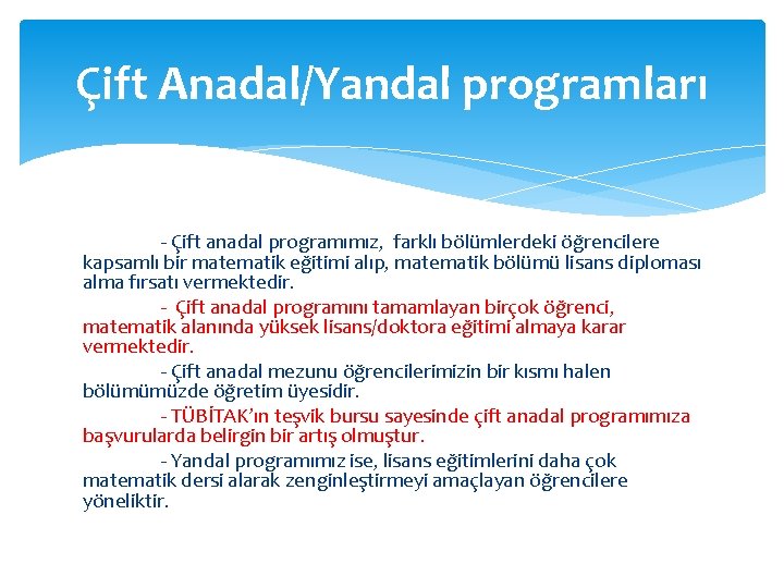 Çift Anadal/Yandal programları - Çift anadal programımız, farklı bölümlerdeki öğrencilere kapsamlı bir matematik eğitimi