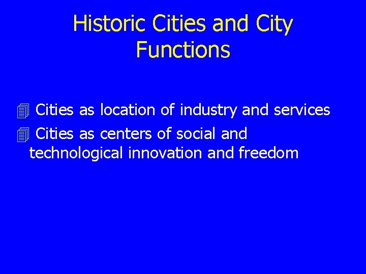 Historic Cities and City Functions 4 Cities as location of industry and services 4