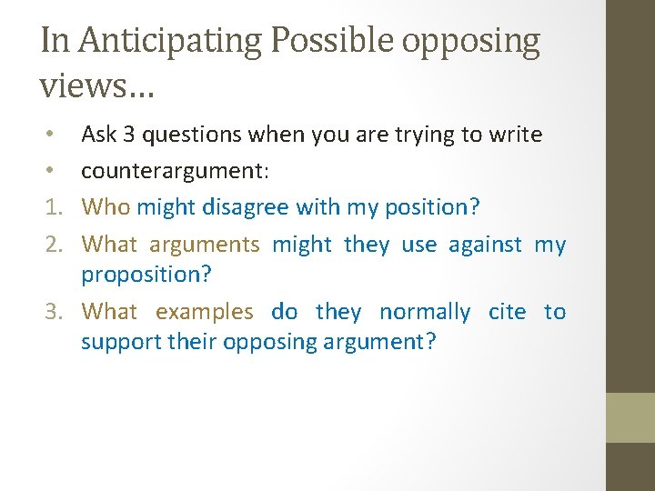 In Anticipating Possible opposing views… Ask 3 questions when you are trying to write