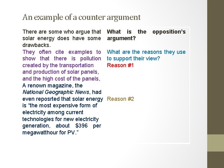 An example of a counter argument There are some who argue that solar energy