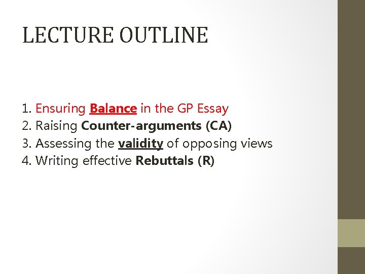 LECTURE OUTLINE 1. Ensuring Balance in the GP Essay 2. Raising Counter-arguments (CA) 3.