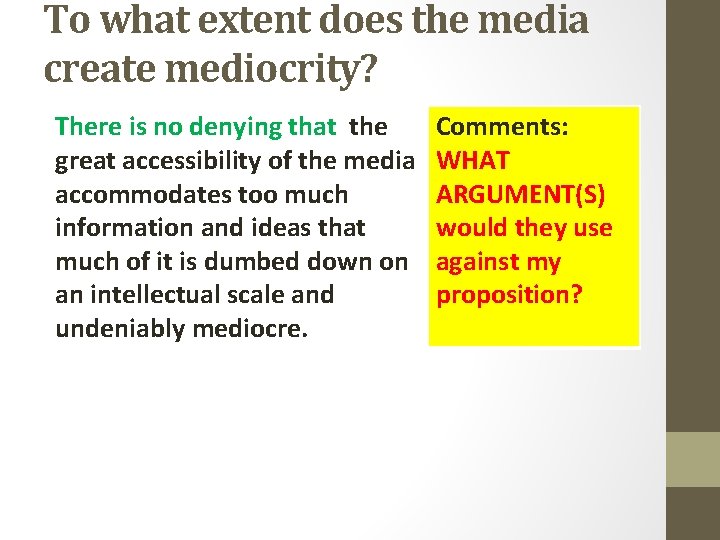 To what extent does the media create mediocrity? There is no denying that the