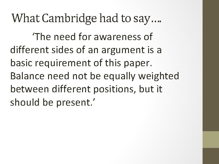What Cambridge had to say…. ‘The need for awareness of different sides of an