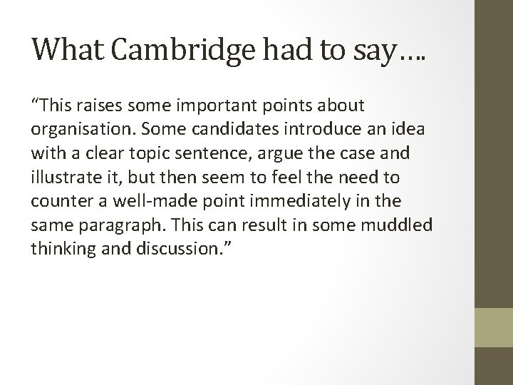 What Cambridge had to say…. “This raises some important points about organisation. Some candidates