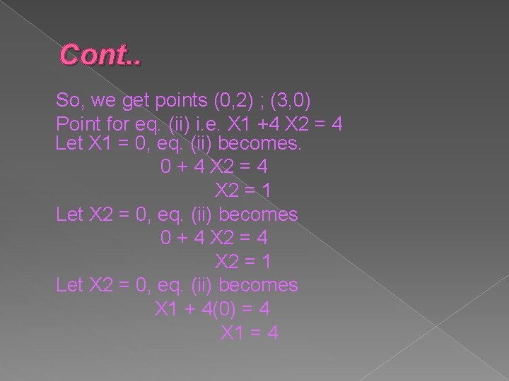 Cont. . So, we get points (0, 2) ; (3, 0) Point for eq.