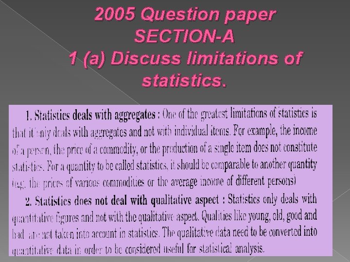 2005 Question paper SECTION-A 1 (a) Discuss limitations of statistics. 