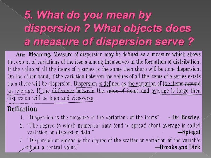 5. What do you mean by dispersion ? What objects does a measure of