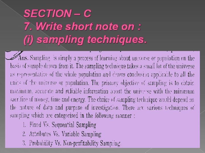 SECTION – C 7. Write short note on : (i) sampling techniques. 