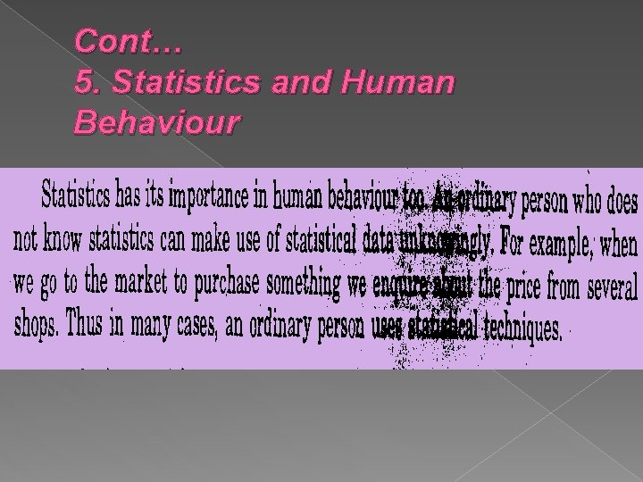 Cont… 5. Statistics and Human Behaviour 