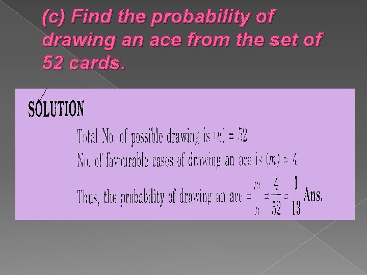 (c) Find the probability of drawing an ace from the set of 52 cards.