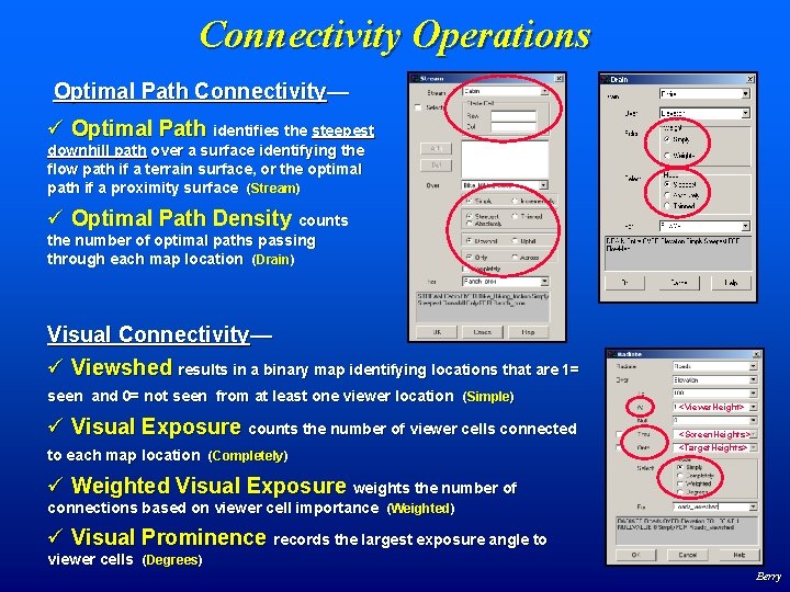Connectivity Operations Optimal Path Connectivity— ü Optimal Path identifies the steepest downhill path over