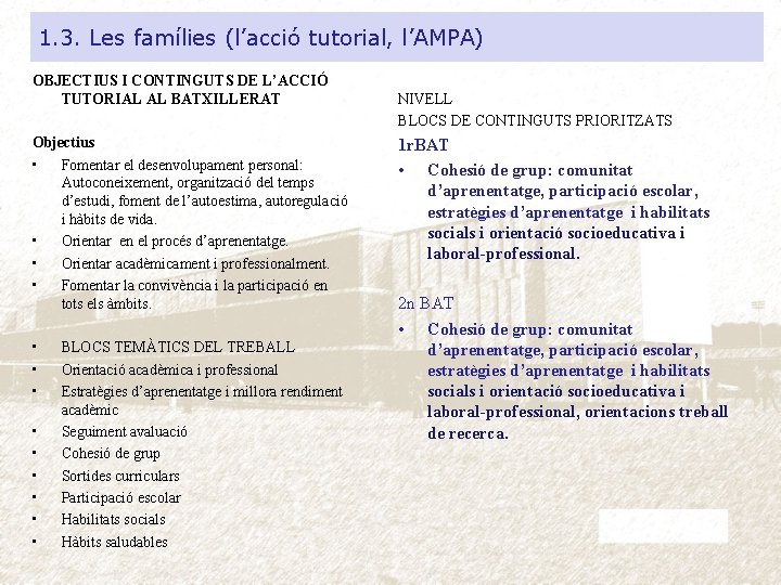 1. 3. Les famílies (l’acció tutorial, l’AMPA) OBJECTIUS I CONTINGUTS DE L’ACCIÓ TUTORIAL AL