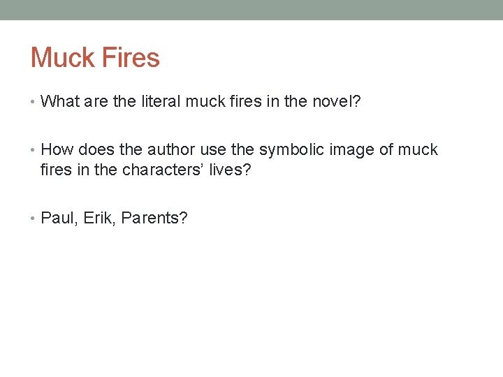 Muck Fires • What are the literal muck fires in the novel? • How