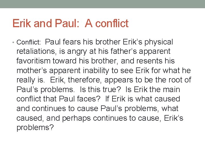 Erik and Paul: A conflict Paul fears his brother Erik’s physical retaliations, is angry