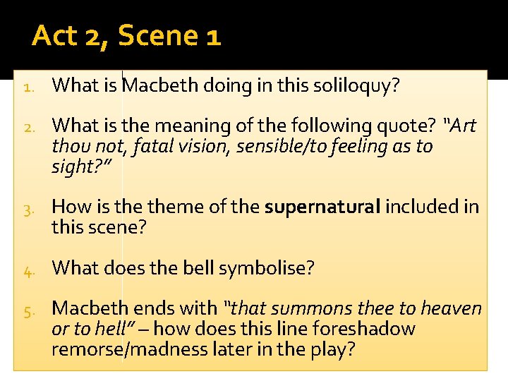 Act 2, Scene 1 1. What is Macbeth doing in this soliloquy? 2. What