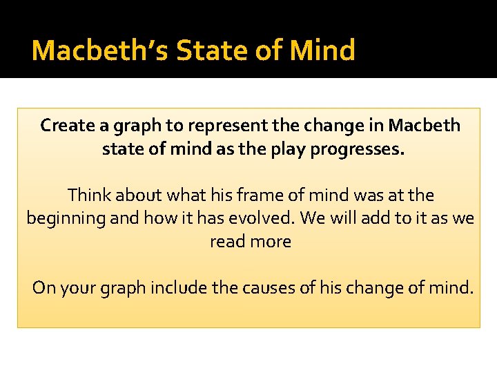 Macbeth’s State of Mind Create a graph to represent the change in Macbeth state