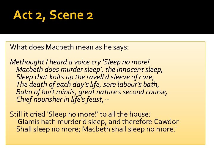 Act 2, Scene 2 What does Macbeth mean as he says: Methought I heard