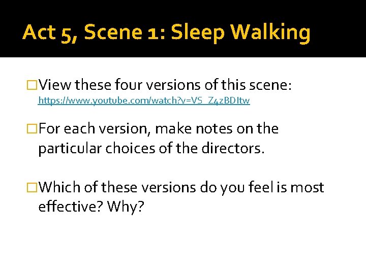 Act 5, Scene 1: Sleep Walking �View these four versions of this scene: https: