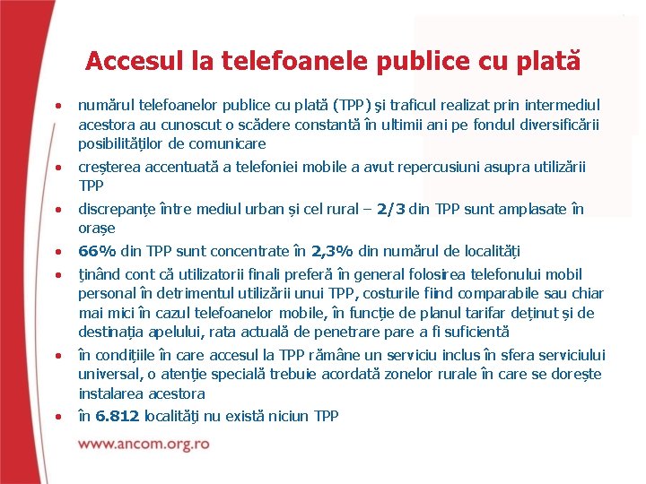 Accesul la telefoanele publice cu plată • numărul telefoanelor publice cu plată (TPP) şi