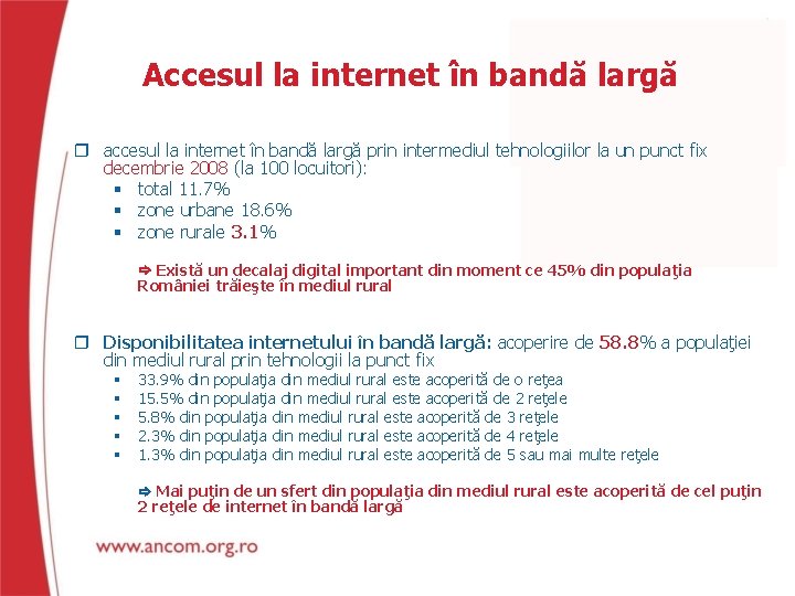 Accesul la internet în bandă largă accesul la internet în bandă largă prin intermediul