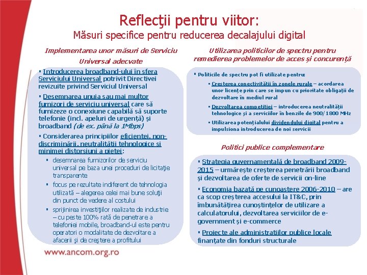 Reflecţii pentru viitor: Măsuri specifice pentru reducerea decalajului digital Implementarea unor măsuri de Serviciu