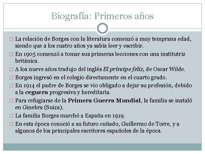 Biografía: Primeros años � La relación de Borges con la literatura comenzó a muy