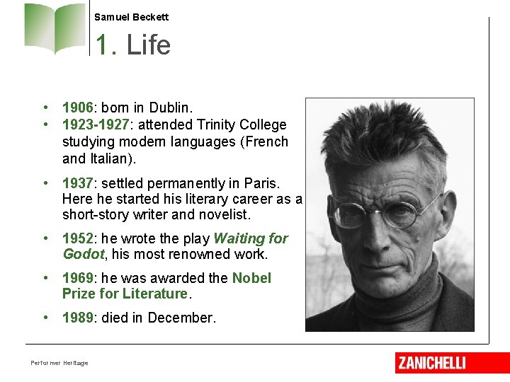 Samuel Beckett 1. Life • 1906: born in Dublin. • 1923 -1927: attended Trinity