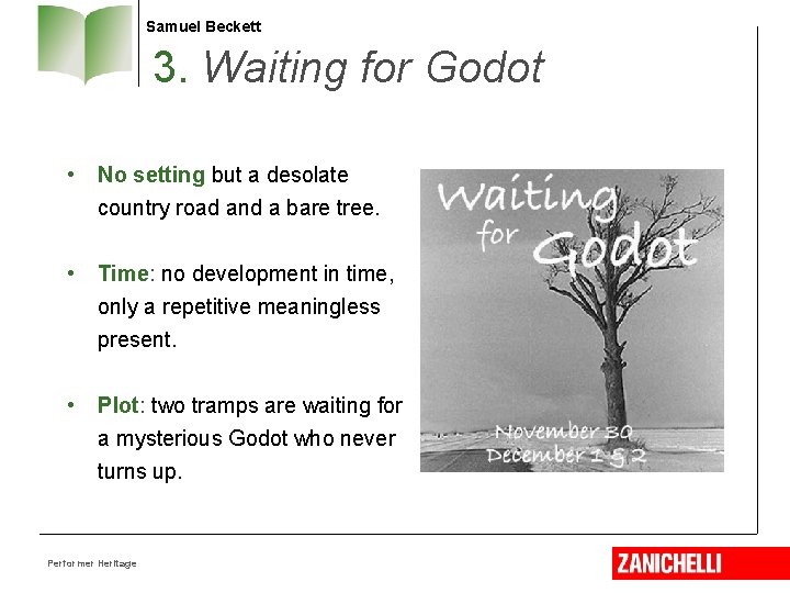 Samuel Beckett 3. Waiting for Godot • No setting but a desolate country road