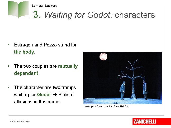 Samuel Beckett 3. Waiting for Godot: characters • Estragon and Pozzo stand for the