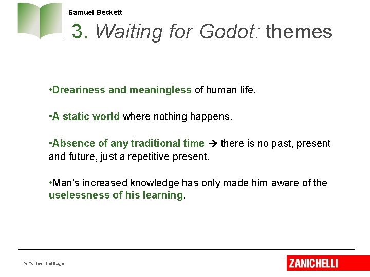 Samuel Beckett 3. Waiting for Godot: themes • Dreariness and meaningless of human life.