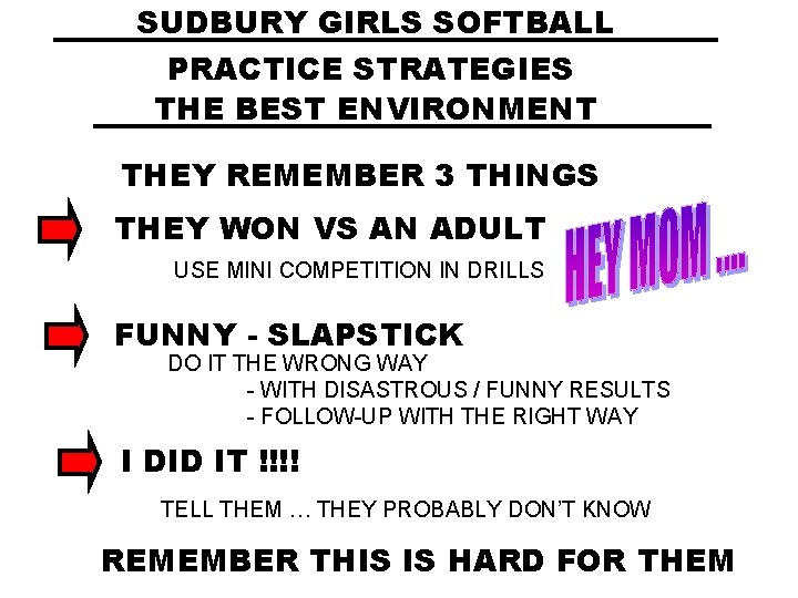 SUDBURY GIRLS SOFTBALL PRACTICE STRATEGIES THE BEST ENVIRONMENT THEY REMEMBER 3 THINGS THEY WON