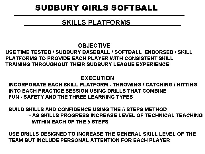 SUDBURY GIRLS SOFTBALL SKILLS PLATFORMS OBJECTIVE USE TIME TESTED / SUDBURY BASEBALL / SOFTBALL