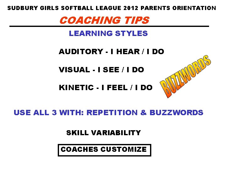 SUDBURY GIRLS SOFTBALL LEAGUE 2012 PARENTS ORIENTATION COACHING TIPS LEARNING STYLES AUDITORY - I