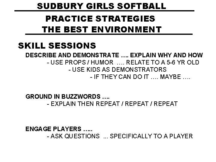 SUDBURY GIRLS SOFTBALL PRACTICE STRATEGIES THE BEST ENVIRONMENT SKILL SESSIONS DESCRIBE AND DEMONSTRATE ….