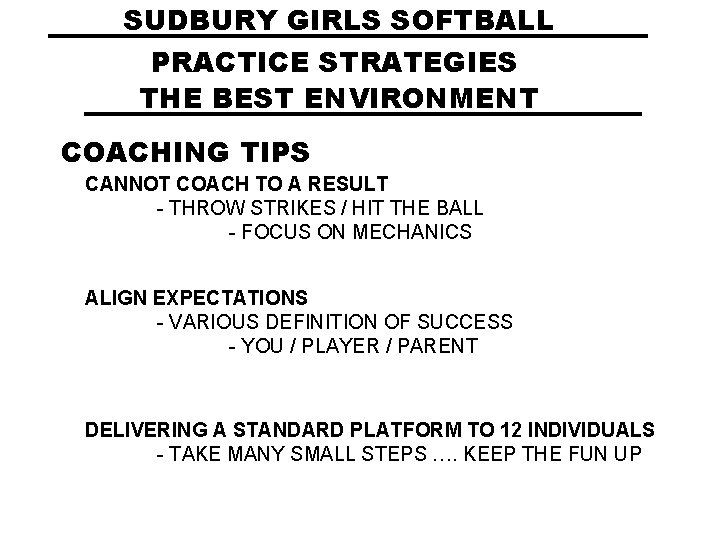 SUDBURY GIRLS SOFTBALL PRACTICE STRATEGIES THE BEST ENVIRONMENT COACHING TIPS CANNOT COACH TO A