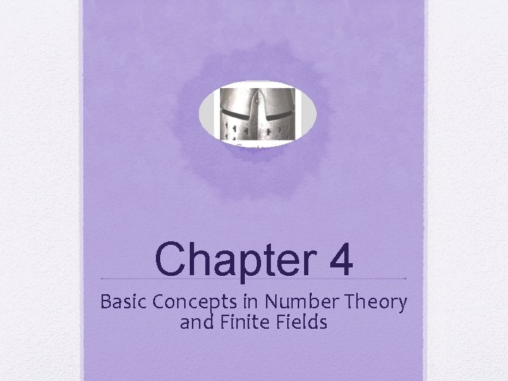 Chapter 4 Basic Concepts in Number Theory and Finite Fields 