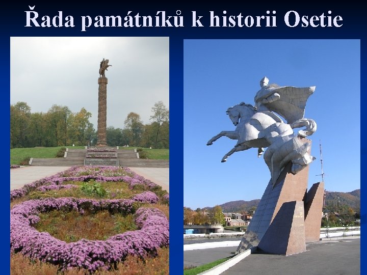 Řada památníků k historii Osetie 