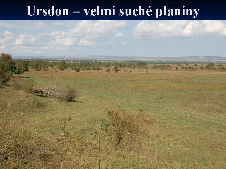 Ursdon – velmi suché planiny 