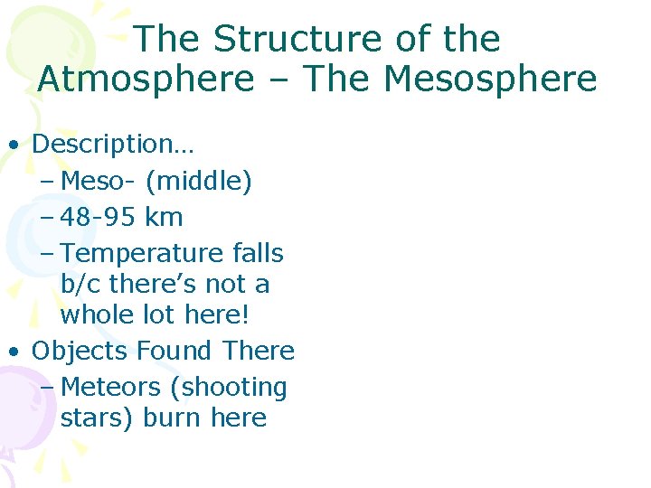 The Structure of the Atmosphere – The Mesosphere • Description… – Meso- (middle) –