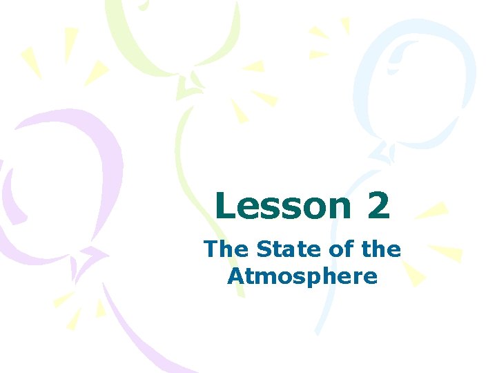 Lesson 2 The State of the Atmosphere 