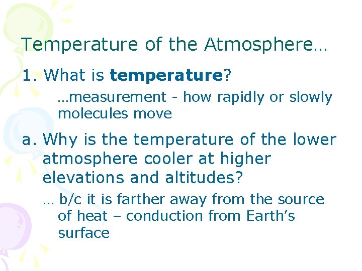 Temperature of the Atmosphere… 1. What is temperature? …measurement - how rapidly or slowly