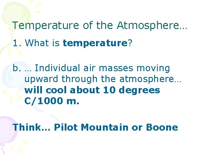 Temperature of the Atmosphere… 1. What is temperature? b. … Individual air masses moving